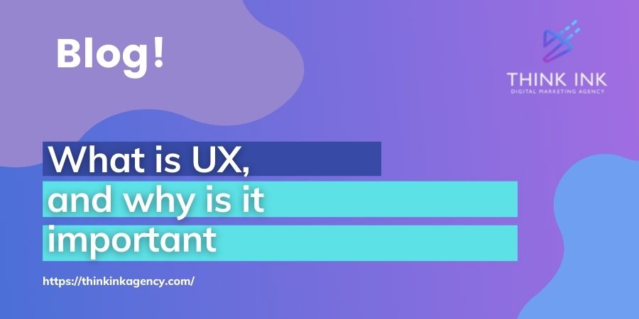 What is UX, and why is it important