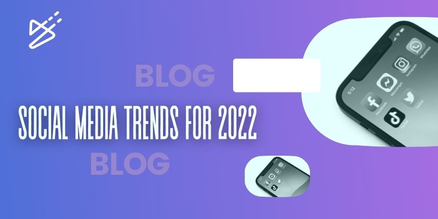 Social Media trends for 2022